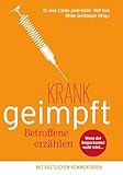 krank geimpft - Betroffene erzählen: Wenn der Beipackzettel wahr wird... - mit ärztlichen Kommentaren