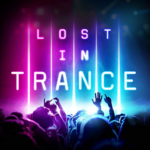 Play Lost In Trance by VARIOUS ARTISTS on Amazon Music