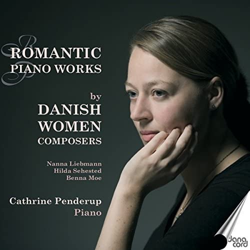 Liebmann, Sehested, Moe: Romantic Piano Danish Women