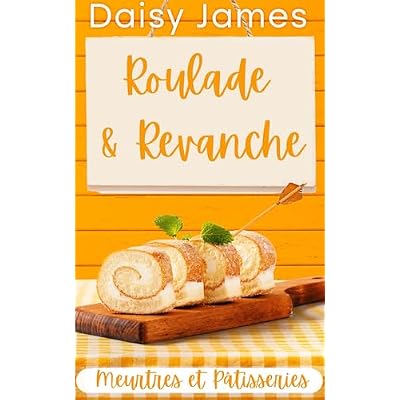 Roulade & Revanche: Meurtres et P&acirc;tisseries - Vol. 2