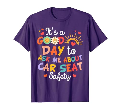 CPST Squad It's A Good Day to Ask Me About Car Seat Safety T-Shirt, Men, Purple, Large