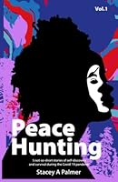 Peace Hunting: Five not-so-short stories of self-discovery and survival during the Covid-19 Pandemic 9769661740 Book Cover