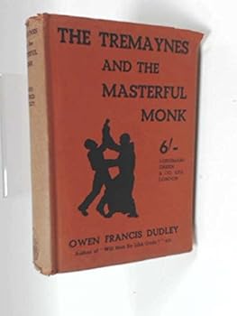 Hardcover The Tremaynes and the masterful monk, a most hateful and lovable tale, by Owen Francis Dudley Book