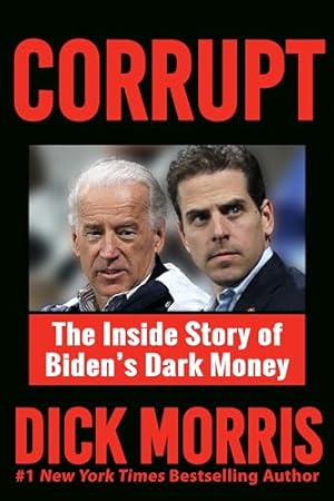CORRUPT: The Inside Story of Biden's Dark Money, with a Foreword by Peter Navarro