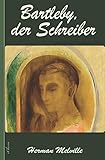 Herman Melville: Bartleby, der Schreiber - Herman Melville, Richard Steinheimer (Lektorat) 