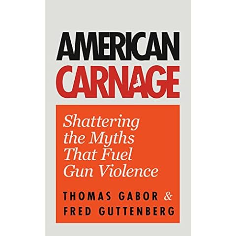 American Carnage: Shattering the Myths That Fuel Gun Violence (School Safety, Violence in Society) Cover