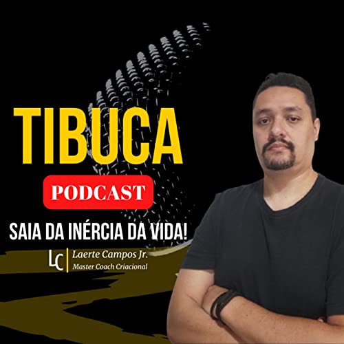 TIBUCA Podcast Por Laerte Campos Jr arte de portada