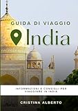 Viaggiare in India: guida informativa per conoscere il paese e...