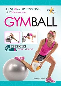 Gym ball. La nuova dimensione dell'allenamento