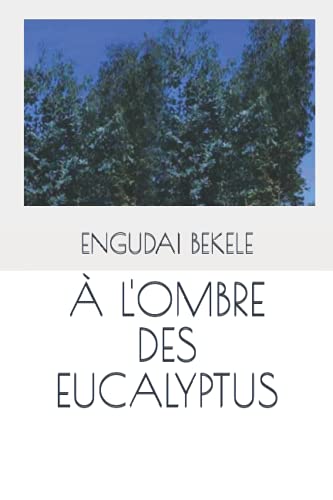 À L'OMBRE DES EUCALYPTUS (French Edition)