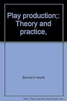 Play production;: Theory and practice, B0007E3FPQ Book Cover