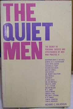 Paperback The Quiet Men (The Secret to Personal Success and Effectiveness by Men Who Practice it) Book