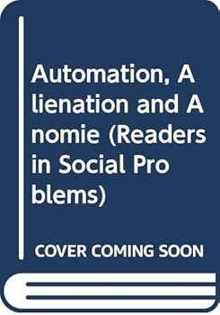 Paperback Automation, Alienation and Anomie (Readers in Social Problems) Book