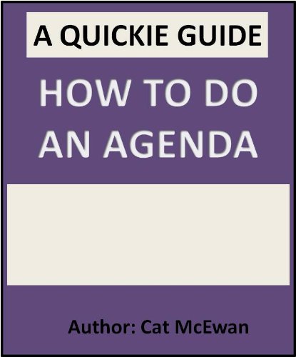How to Do an Agenda: The Quickie Guide (The Quickie Guides Book 1)