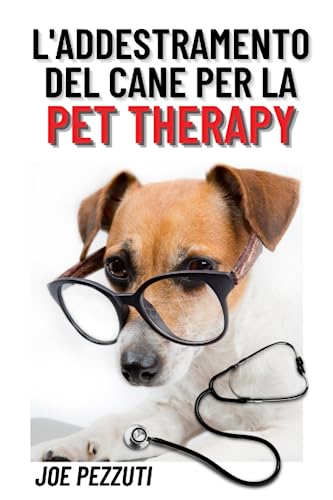L’Addestramento del Cane per la Pet Therapy: Tecniche Efficaci per una Terapia di Successo e un’opportunità di lavoro