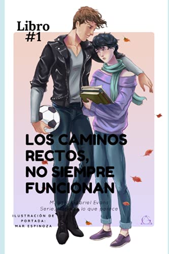 Los caminos rectos no siempre funcionan. (Spanish Edition)