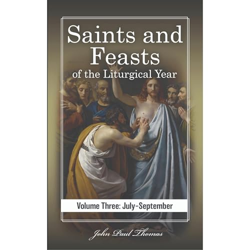 Saints and Feasts of the Liturgical Year by John Paul Thomas episode artwork