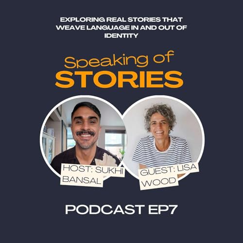 Speaking Of Stories - Episode 7 - Lisa Wood