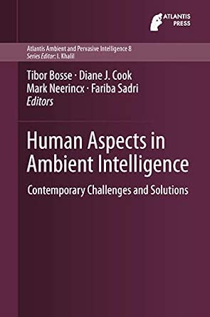 Human Aspects in Ambient Intelligence: Contemporary Challenges and Solutions: 8 2013th Edition-Wow! eBook