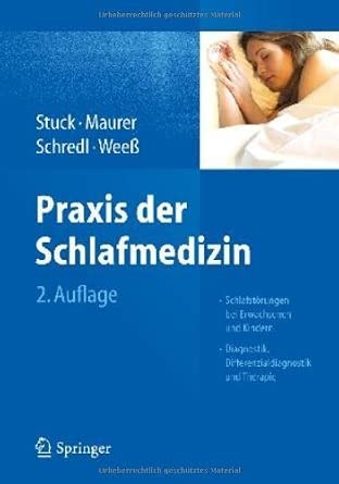 Praxis der Schlafmedizin: Schlafst?rungen bei Erwachsenen und Kindern Diagnostik, Differenzialdiagnostik und Therapie (German Edition) by Stuck, Boris A., Maurer, Joachim T., Schredl, Michael, Wee?, (2013) Gebundene Ausgabe book cover