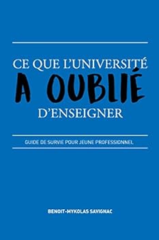 Paperback Ce que l'université a oublié d'enseigner [French] Book