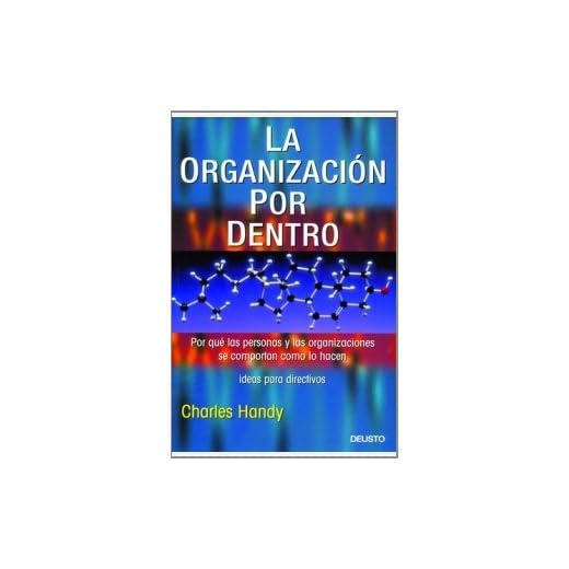 La organización por dentro: Por qué las personas y las organizaciones se comportan como lo hacen (MANAGEMENT)