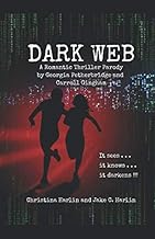 Dark Web: A Romantic Thriller Parody by Georgia Petherbridge and Carroll Gingham