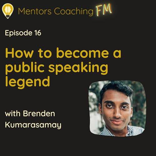 How to become a public speaking legend with Brenden Kumarasamay