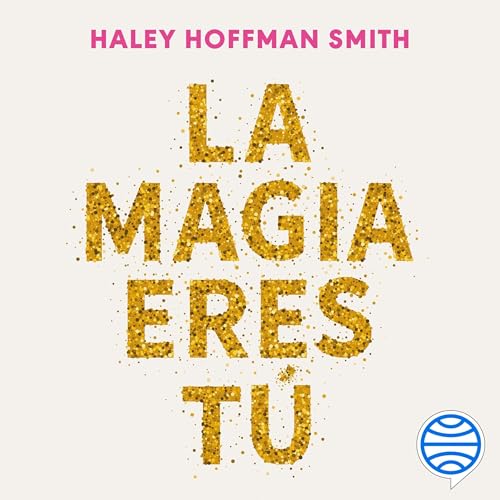 La magia eres t&uacute;