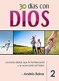 30 Días con Dios (Volumen 2): Lecturas diarias que te fortalecerán y te acercarán al Padre (Devocionales Cristianos) (Spanish Edition)