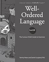 Well-Ordered Language Level 2B: The Curious Child's Guide to Grammar 1600513107 Book Cover
