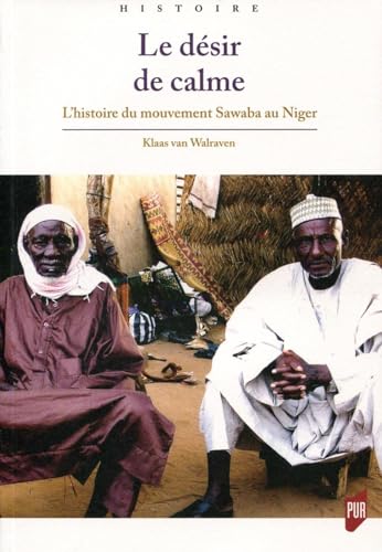 PU RENNES - Le désir de calme: L'histoire du mouvement Sawaba au Niger