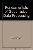Fundamentals of Geophysical Data Processing: With Applications to Petroleum Prospecting 0865423059 Book Cover