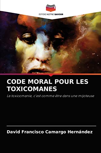 CODE MORAL POUR LES TOXICOMANES: La toxicomanie, c'est comme être dans une mijoteuse