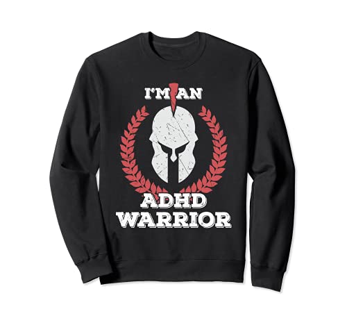 I'm an ADHD Warrior Attention Deficit Hyperactivity Disorder Sudadera