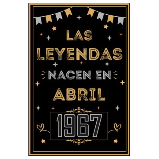 CUADERNO, LAS LEYENDAS NACEN EN ABRIL 1967: Regalo de 56 cumpleaños para mujeres y hombres, ideas de 56 cumpleaños... un cumpleaños... divertido, ... regalo de 56 cumpleaños para él/ella.