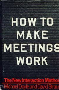 How to make meetings work: The new interaction ... 0671224034 Book Cover