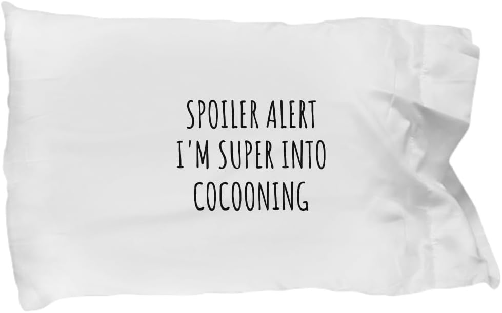 EzGift Funny Cocooning Pillowcase Spoiler Alert I'm Super Into Funny Gift Idea for Hobby Lover Quote Fan Gag Pillow Cover Case 20x30