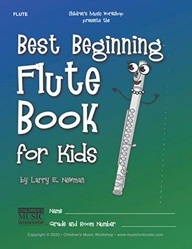 Best Beginning Flute Book for Kids: Beginning to Intermediate Flute Method Book for Students and Children of All Ages (Best Beginning Band Books for Kids Series)