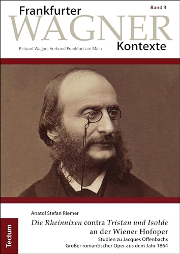 Die Rheinnixen contra Tristan und Isolde comprendre la rivalité des opéras à Vienne en 1864 - 2