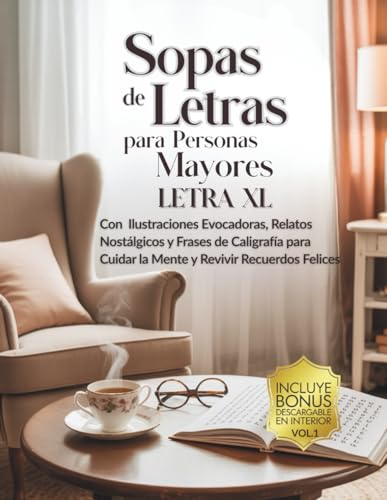 Sopa de Letras para Personas Mayores LETRA XL: Con Ilustraciones Evocadoras, Relatos Nostálgicos y Frases de Caligrafía para Cuidar la Mente y Revivir Recuerdos Felices