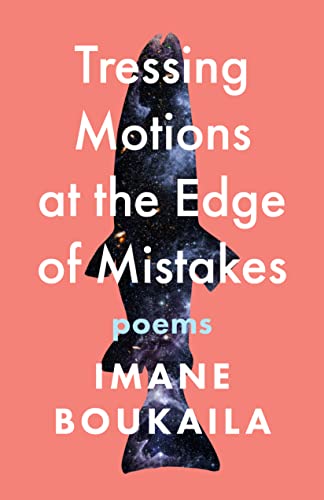 Tressing Motions at the Edge of Mistakes: Poems (Multiverse)