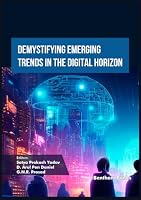 Demystifying Emerging Trends in the Digital Horizon (Emerging Trends in Computation Intelligence and Disruptive Technologies) 9815324497 Book Cover