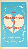 The miscarriage of marriage B0006YCEA4 Book Cover