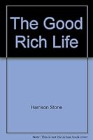 The Good Rich Life B000OXAD2S Book Cover