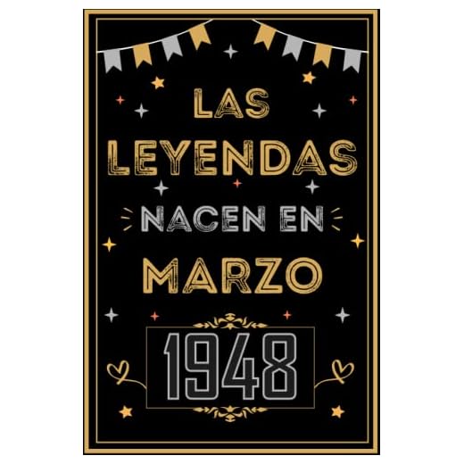CUADERNO, LAS LEYENDAS NACEN EN MARZO 1948: Regalo de 75 cumpleaños para mujeres y hombres, ideas de 75 cumpleaños... un cumpleaños... divertido, ... regalo de 75 cumpleaños para él/ella.