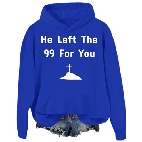He Left The 99 to Find Hoodies Faith Christian Long Sleeve Shirt Jesus Religious Bible Verse Cross God Graphic Top