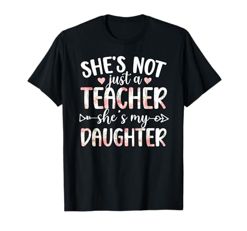 She's My Daughter Teacher Mom of A Teacher Mother T-Shirt