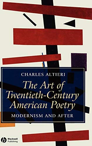 The Art of Twentieth-Century American Poetry: Modernism and After (Wiley Blackwell Introductions to Literature Book 3)