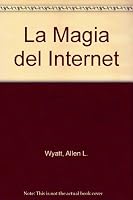 La Magia del Internet (Spanish Edition) 8427023537 Book Cover